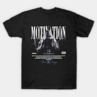 Motivation Streetwear Design T-Shirt